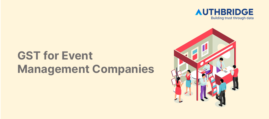 Optimizing GST for Event Management Companies